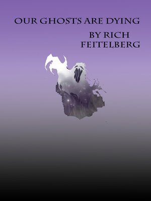 cover image of Some of Our Ghosts are Dying
